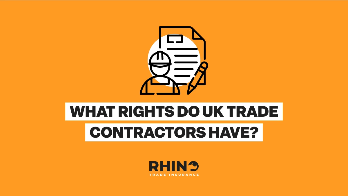 What Rights Do UK Trade Contractors Have?