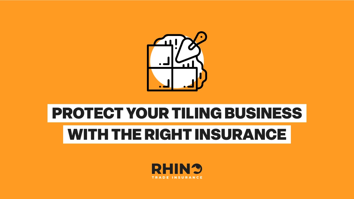 Protect Your Tiling Business with the Right Insurance