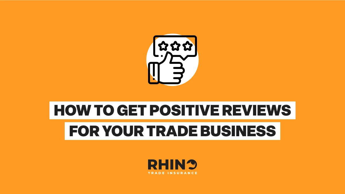 How to Get Positive Reviews for Your Trade Business