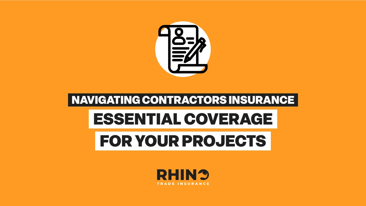 Navigating Contractors Insurance: Essential Coverage for Your Projects